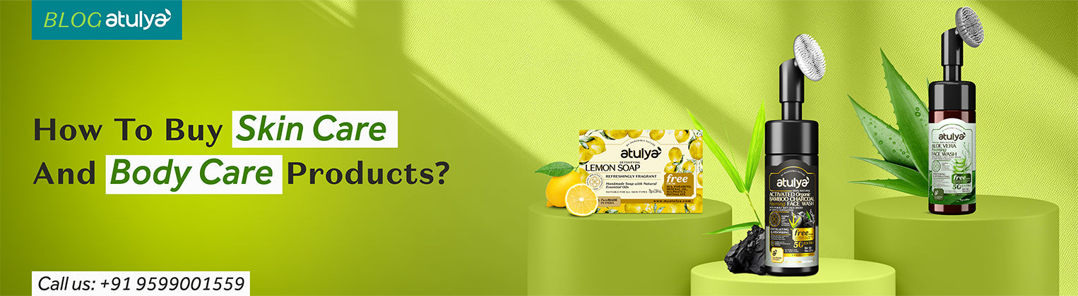 How to Buy Skin Care and Body Care Products?