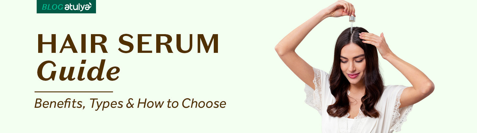 Hair Serum Guide: Benefits, Types & How to Choose the Right One