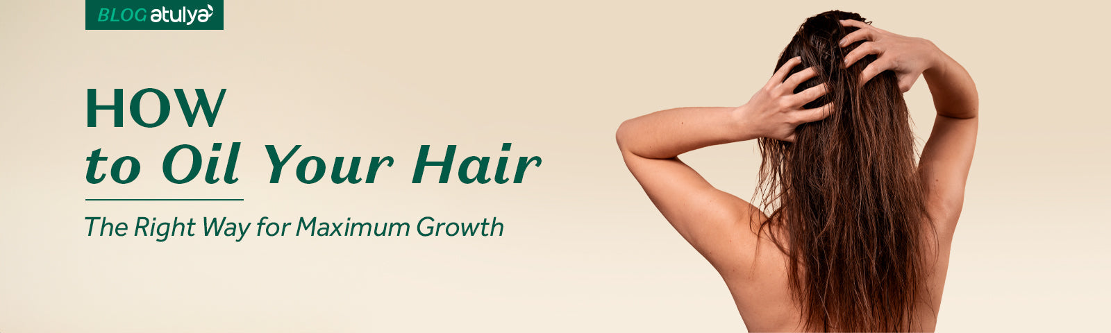 How to Oil Your Hair the Right Way for Maximum Growth