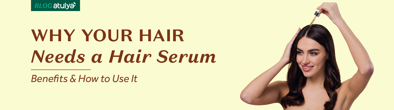 Why Your Hair Needs a Hair Serum: Benefits & How to Use It