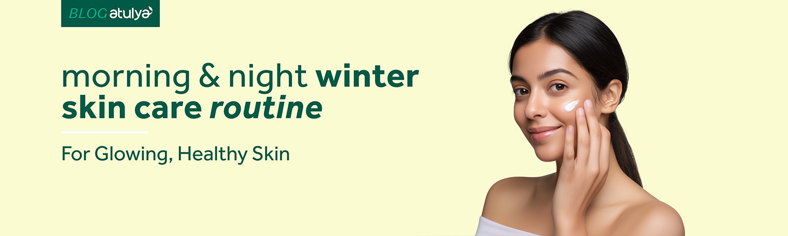 Morning & Night Winter Skin Care Routine for Glowing, Healthy Skin