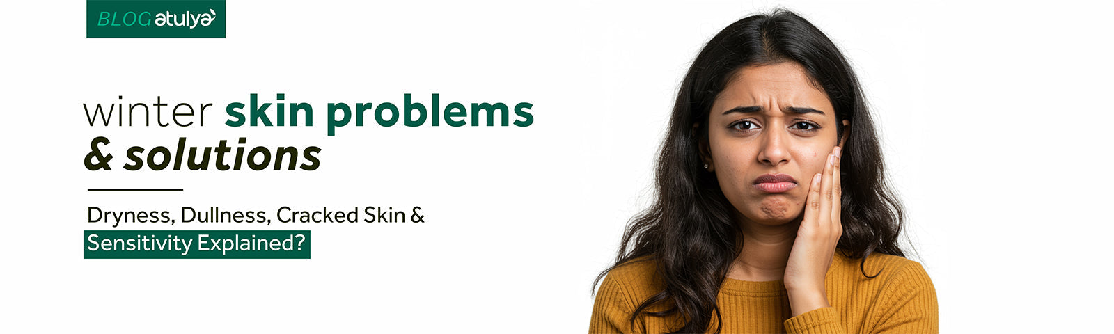 Winter Skin Problems & Solutions: Dryness, Dullness, Cracked Skin & Sensitivity Explained