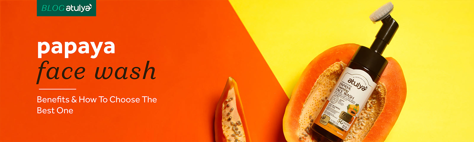 Papaya Face Wash: Benefits & How to Choose the Best One