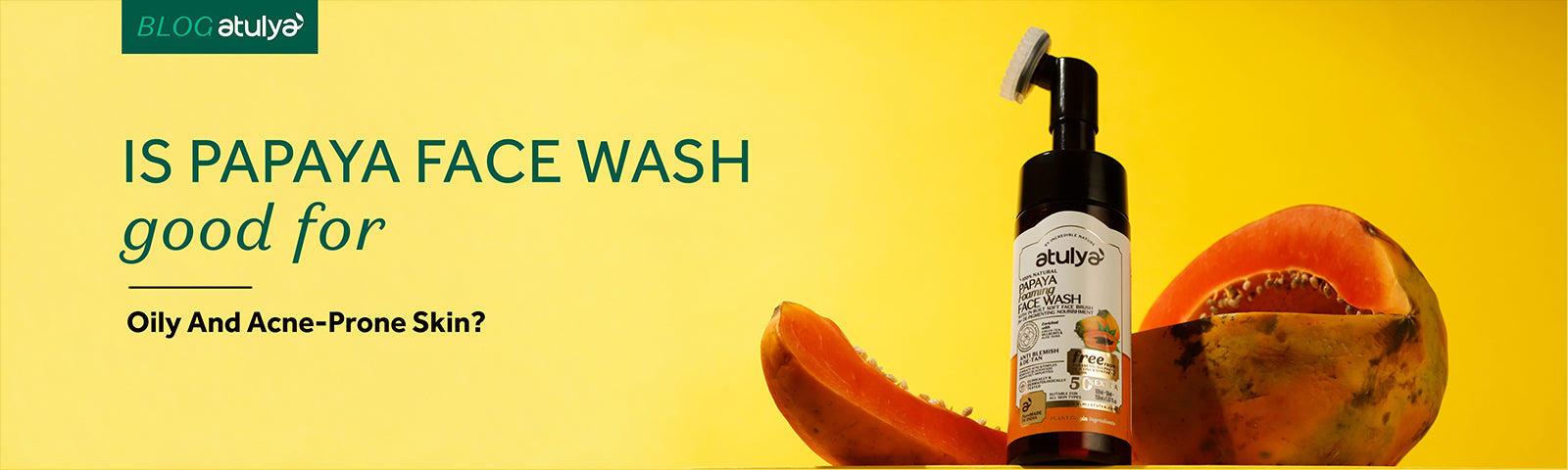 Is Papaya Face Wash Good for Oily and Acne-Prone Skin