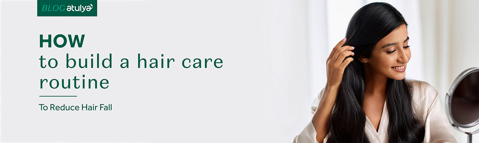 How to Build a Hair Care Routine to Reduce Hair Fall 