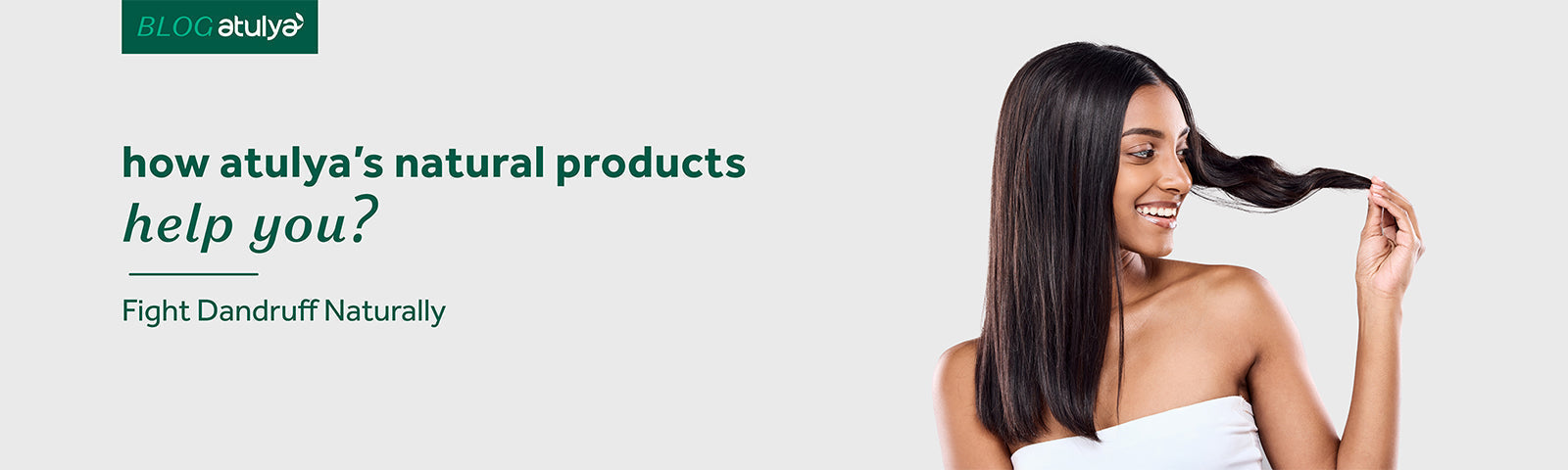 How Atulya’s Natural Products Help You Fight Dandruff Naturally