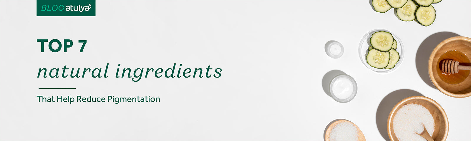 Top 7 Natural Ingredients That Help Reduce Pigmentation