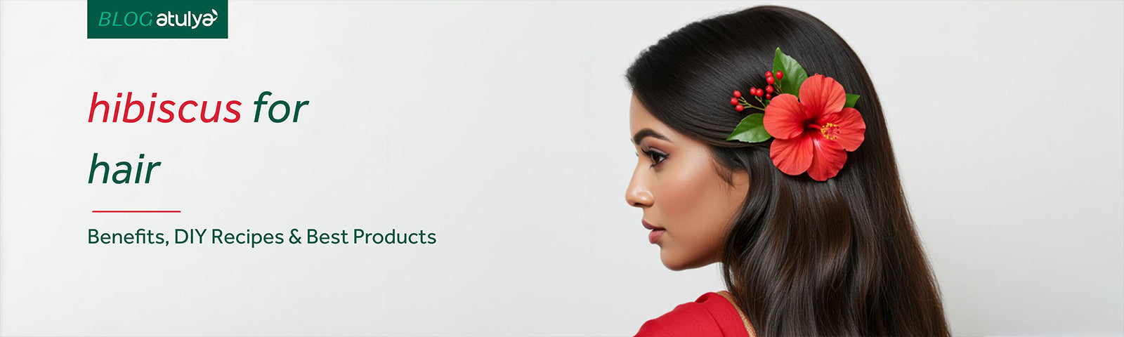 Hibiscus for Hair: Benefits, DIY Recipes & Best Products